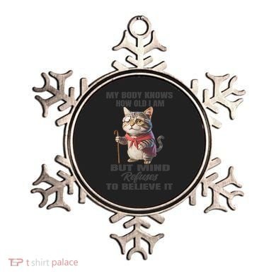 Funny Cat My Body Knows How Old I Am But Mind Refuses Ornament