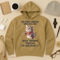 Funny Cat My Body Knows How Old I Am But Mind Refuses Hoodie thumb 3
