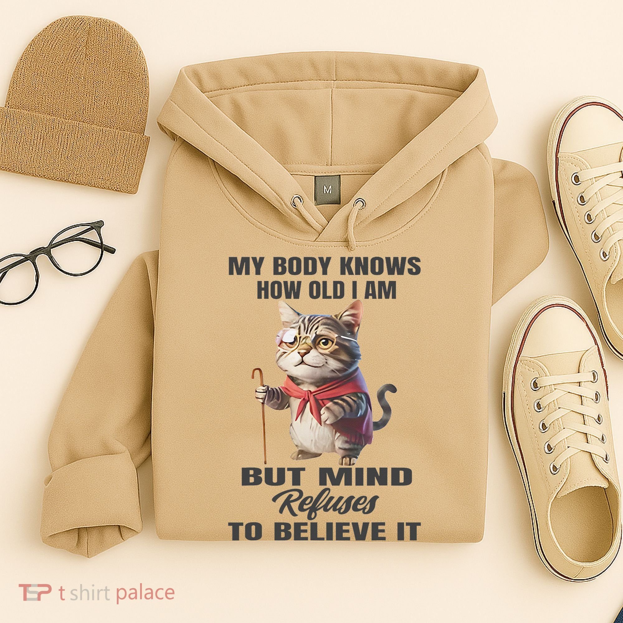 Funny Cat My Body Knows How Old I Am But Mind Refuses Hoodie