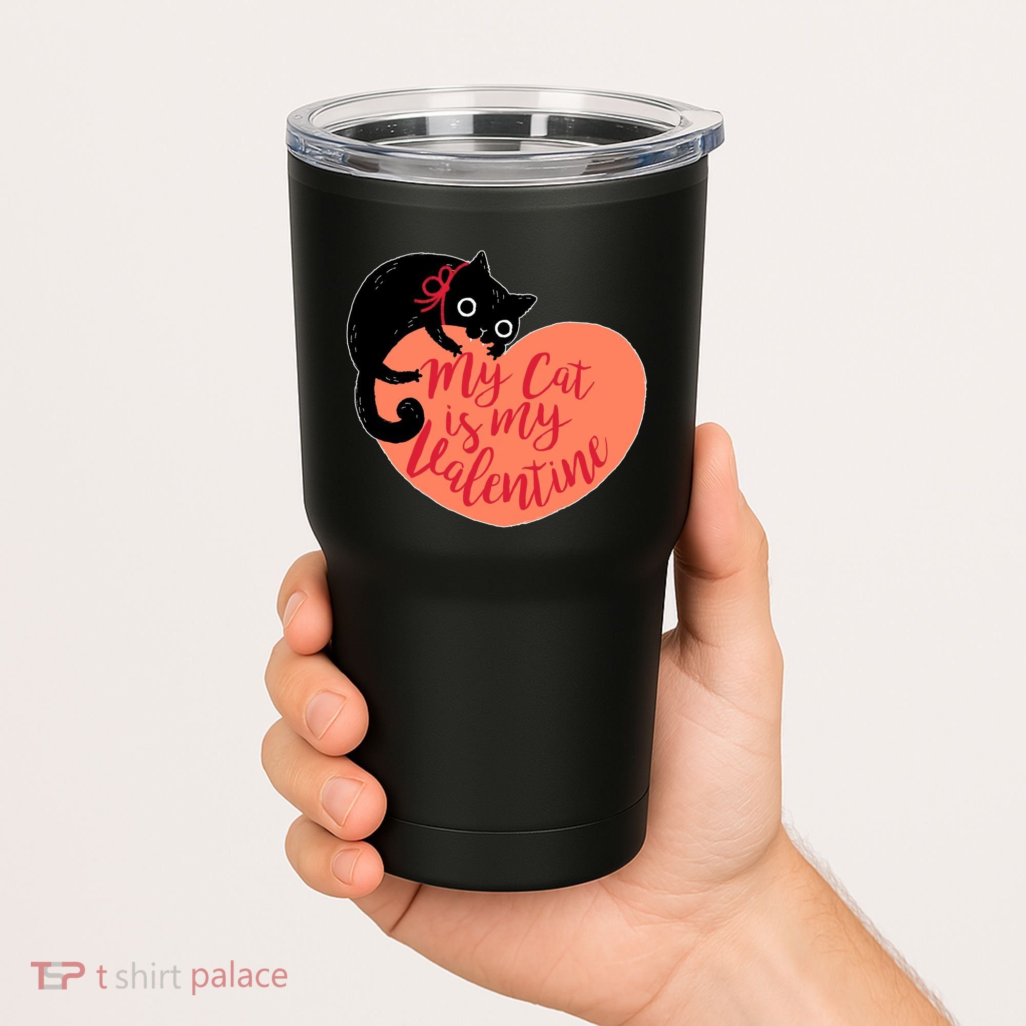 Funny Cute My Cat Is My Valentine Tumbler