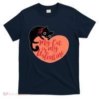 Funny Cute My Cat Is My Valentine T-Shirt thumb 0