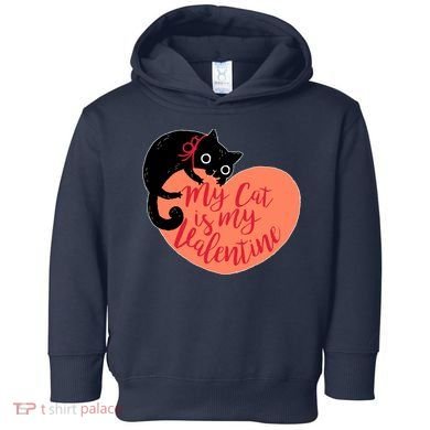 Funny Cute My Cat Is My Valentine Toddler Hoodie