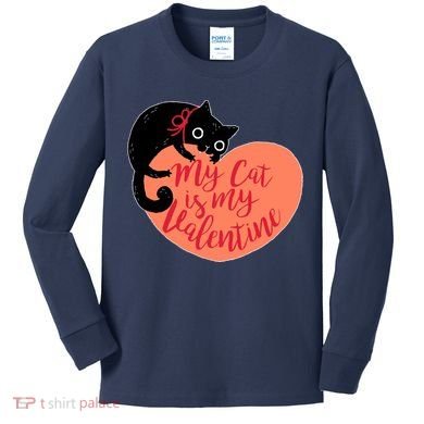 Funny Cute My Cat Is My Valentine Kids Long Sleeve Shirt