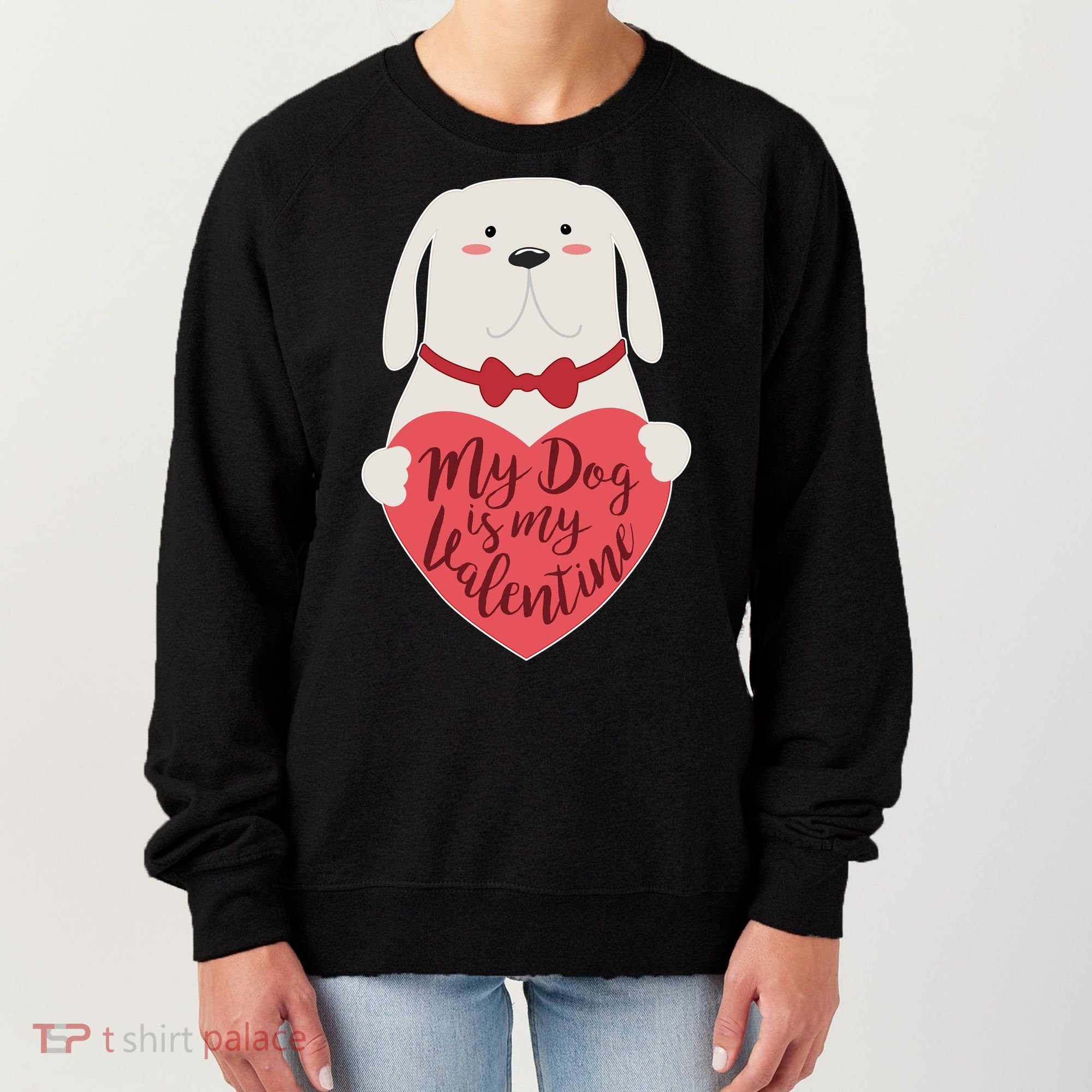 Funny Cute My Dog Is My Valentine Women's Sweatshirt