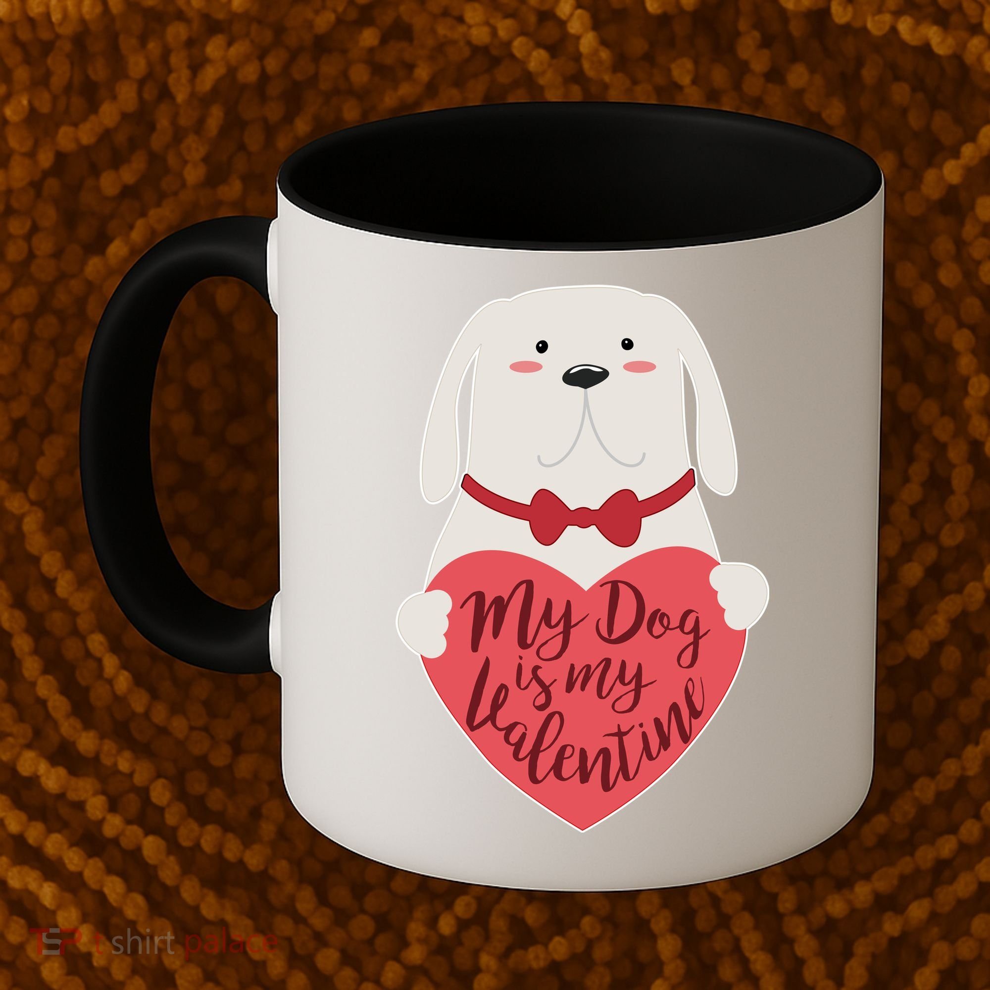 Funny Cute My Dog Is My Valentine Coffee Mug