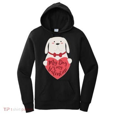 Funny Cute My Dog Is My Valentine Women's Hoodie