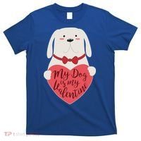 Funny Cute My Dog Is My Valentine T-Shirt thumb 0