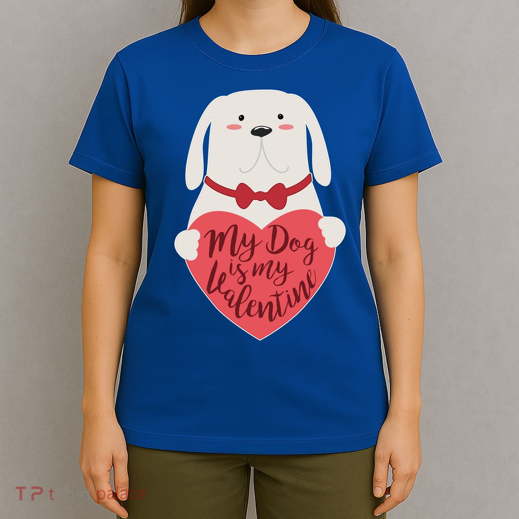 Funny Cute My Dog Is My Valentine T-Shirt