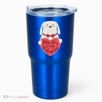 Funny Cute My Dog Is My Valentine Tumbler thumb 0