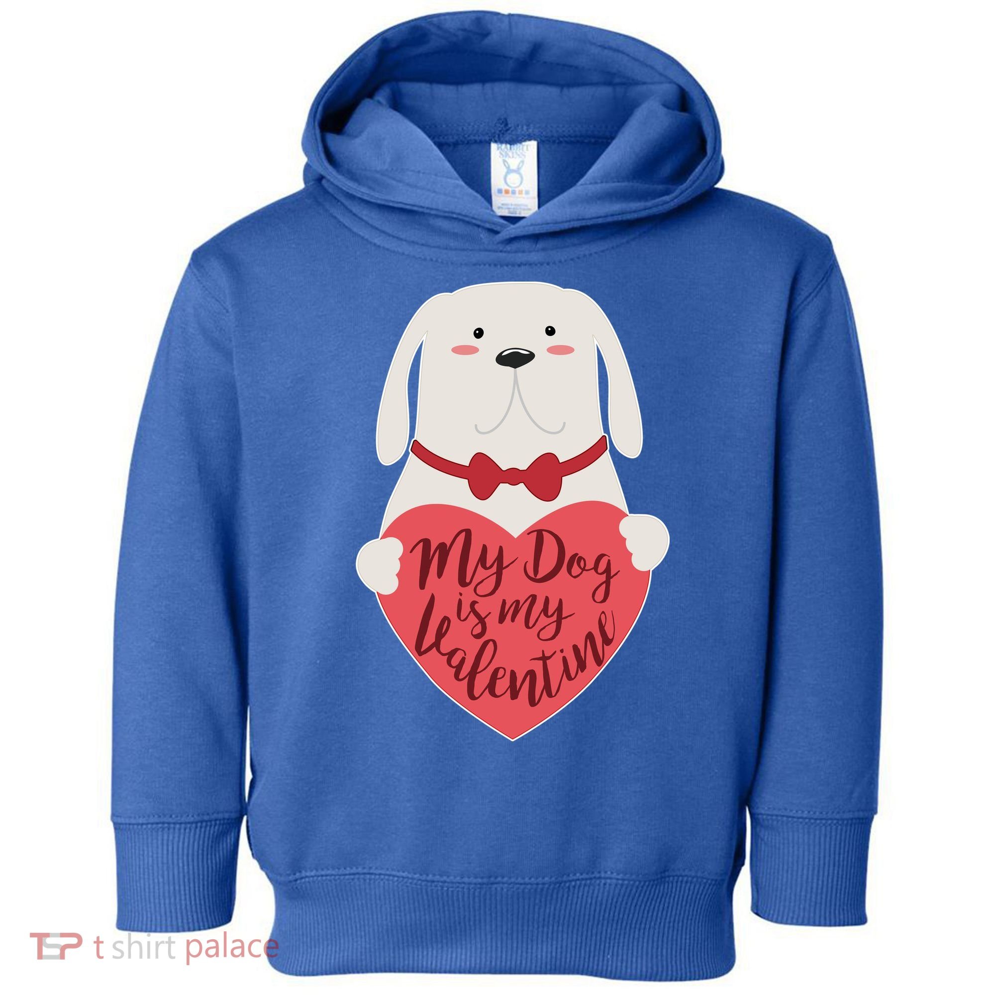 Funny Cute My Dog Is My Valentine Toddler Hoodie