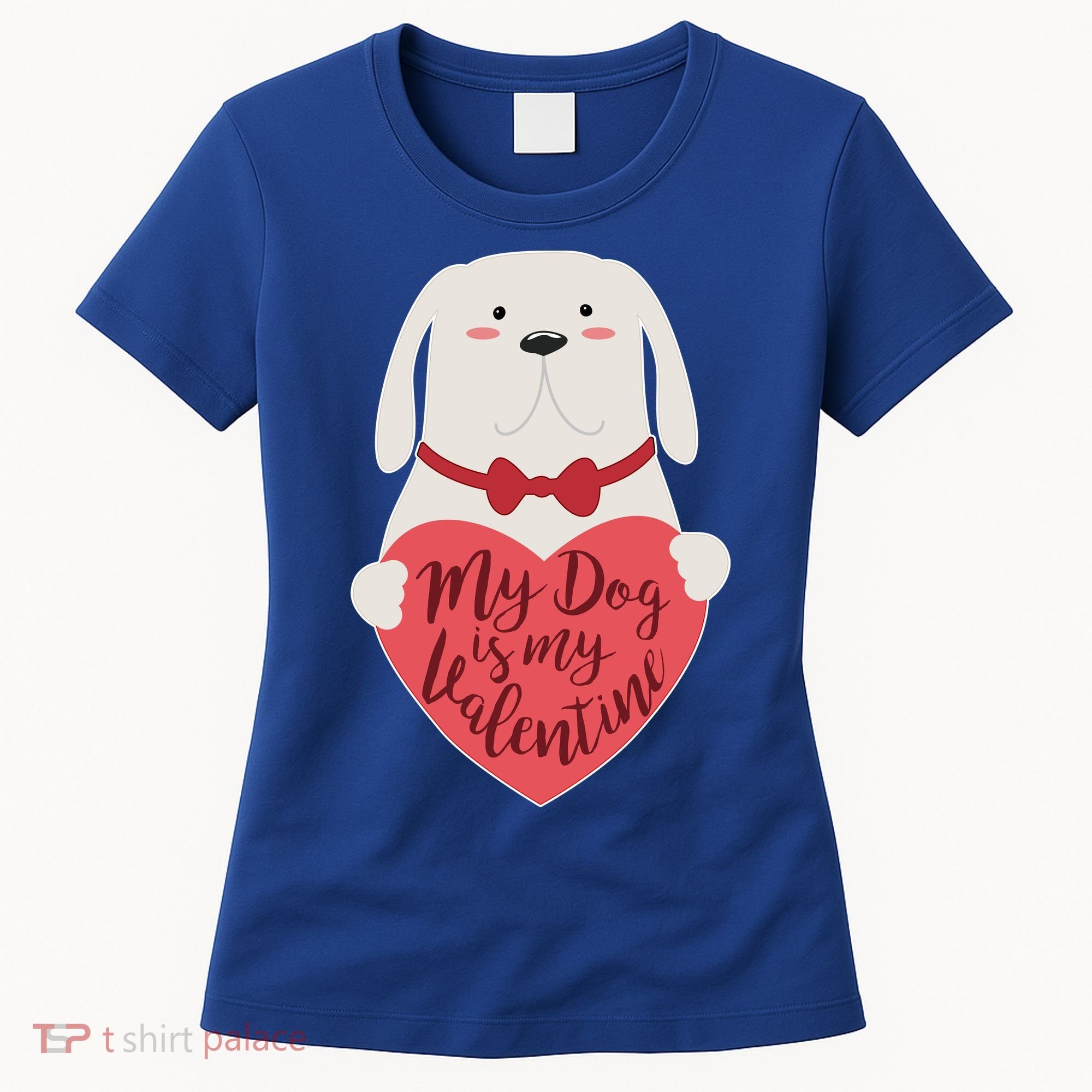 Funny Cute My Dog Is My Valentine Women's T-Shirt