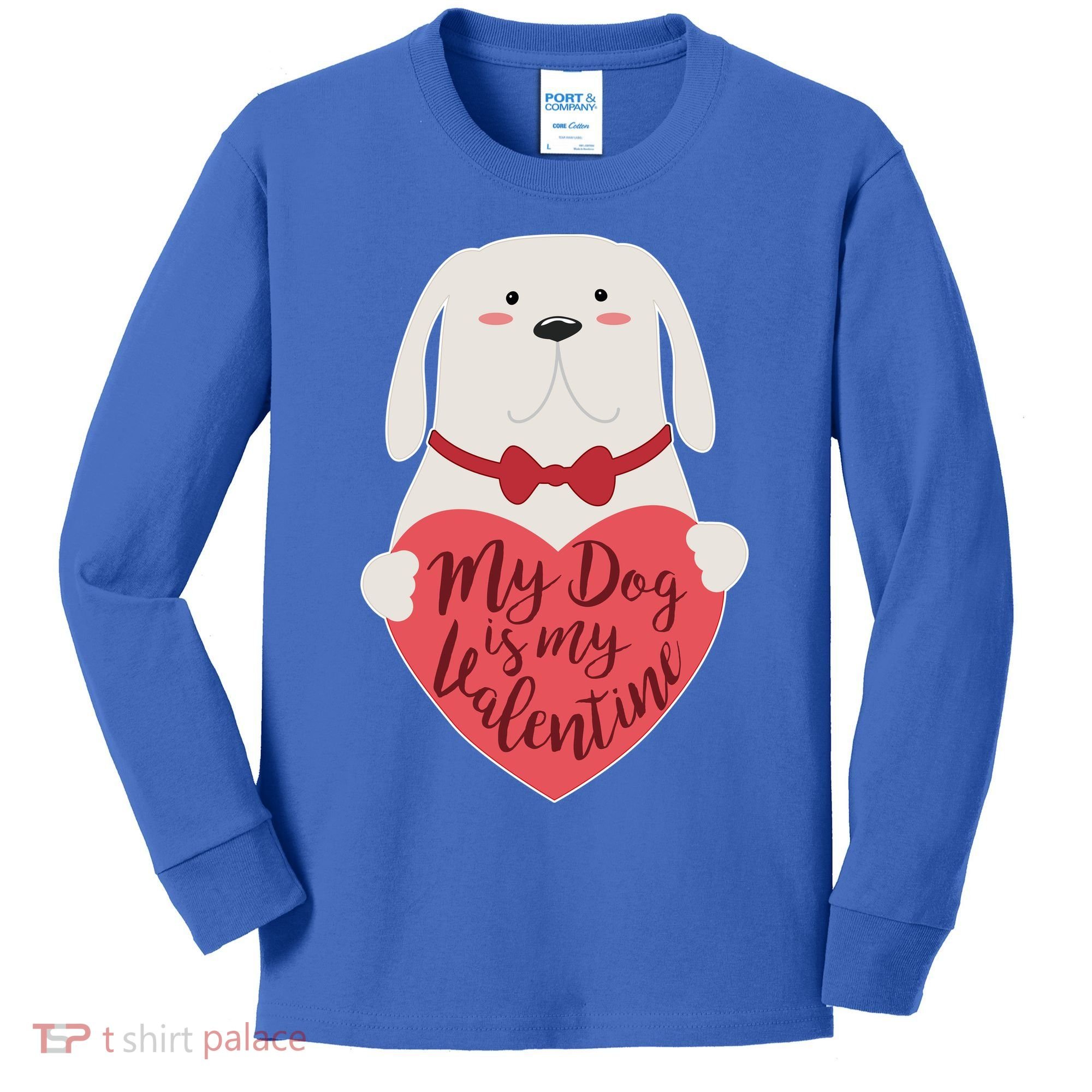 Funny Cute My Dog Is My Valentine Kids Long Sleeve Shirt