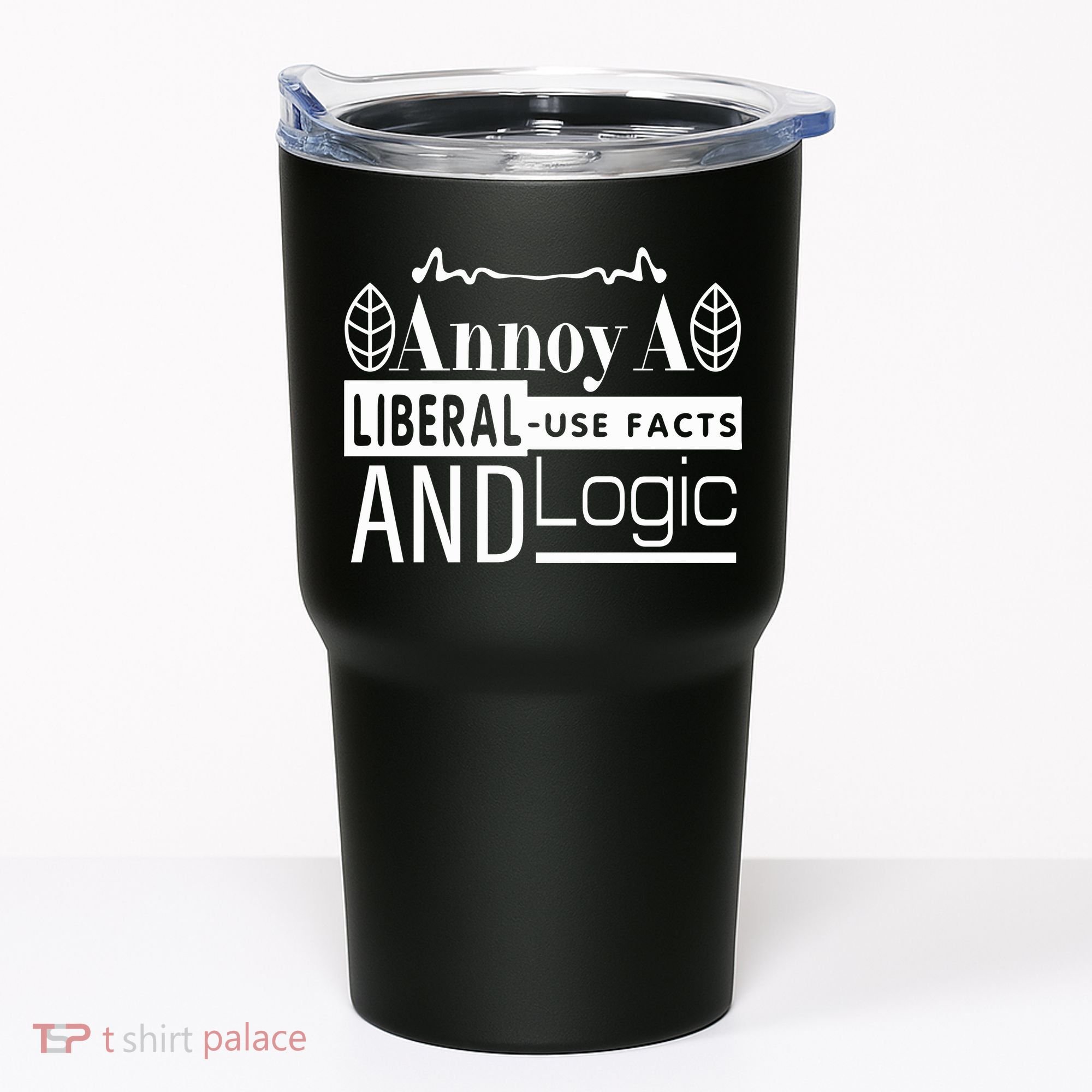Funny Conservative MAGA Republican Anti Liberal Tumbler