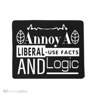 Funny Conservative MAGA Republican Anti Liberal Mousepad