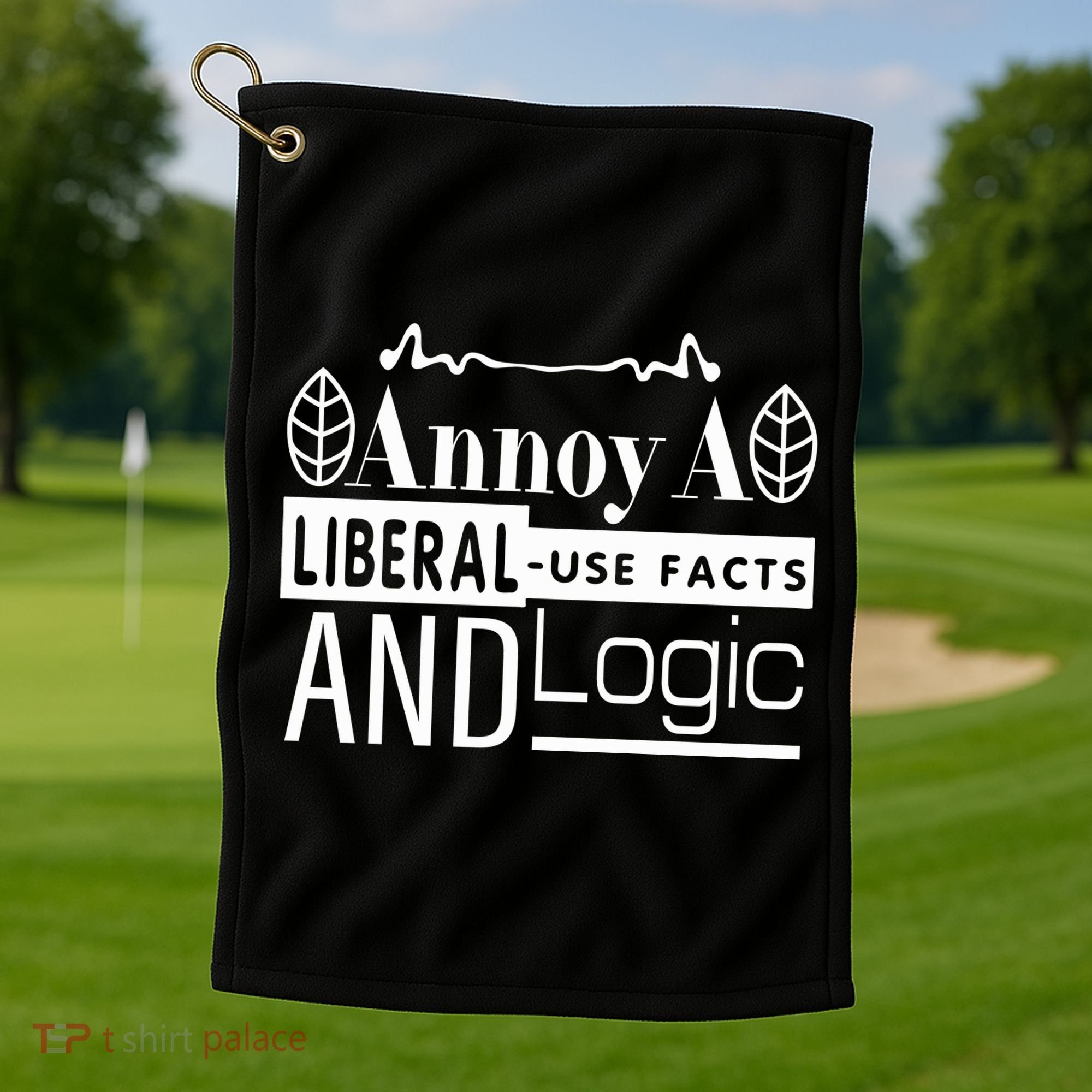 Funny Conservative MAGA Republican Anti Liberal Golf Towel
