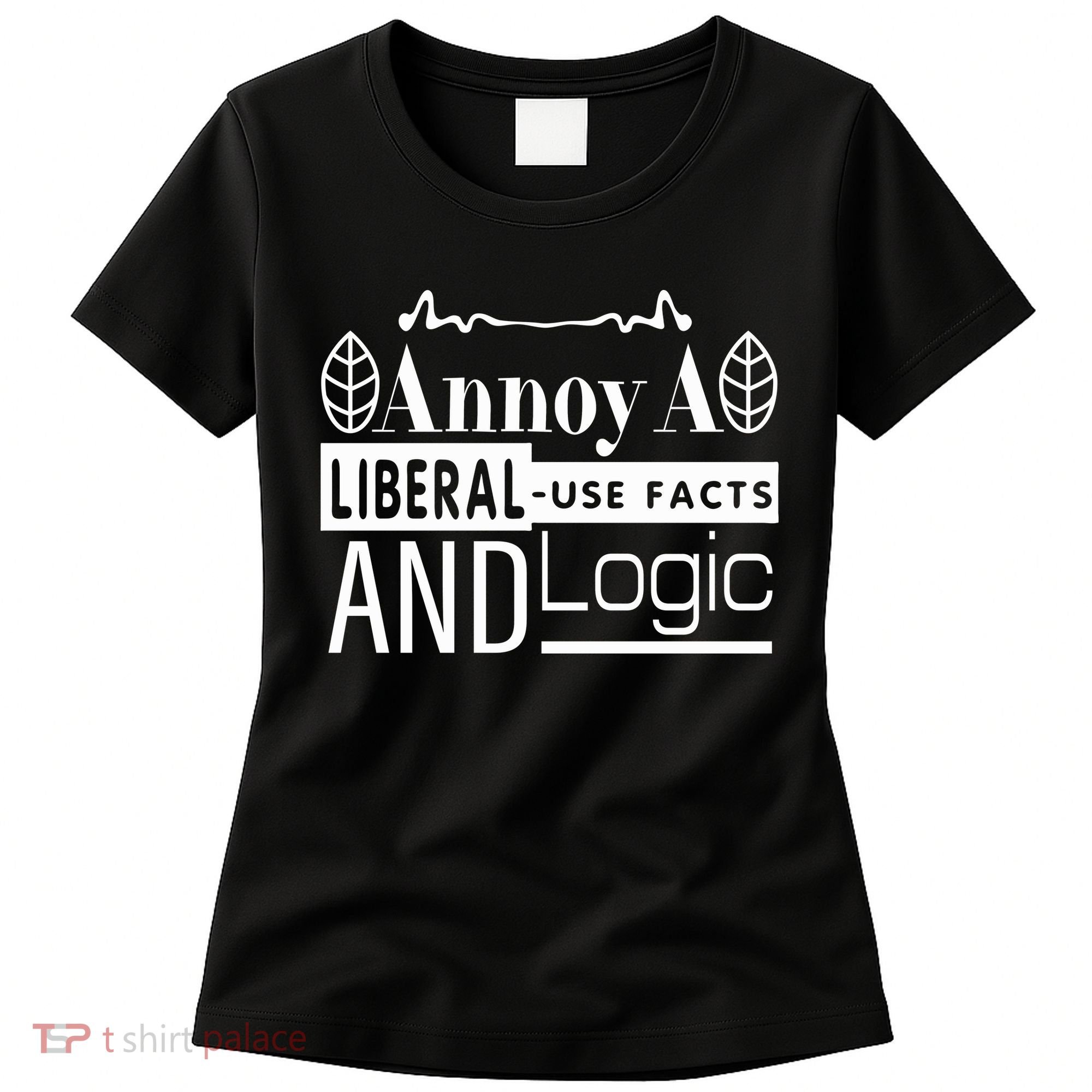 Funny Conservative MAGA Republican Anti Liberal Women's T-Shirt