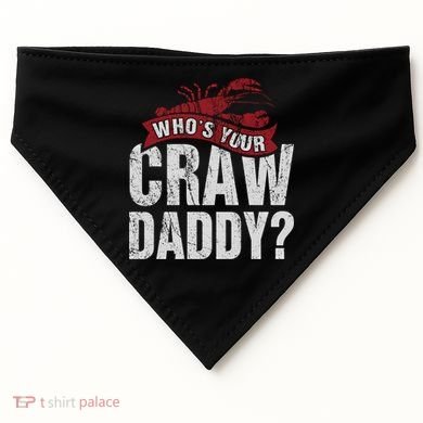 Funny Crawfish Meaningful Gift Cajun Lover Gift Who's Your Crawdaddy Great Gift USA-Made Doggie Bandana