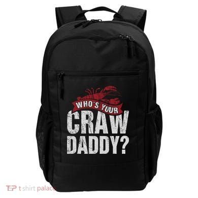 Funny Crawfish Meaningful Gift Cajun Lover Gift Who's Your Crawdaddy Great Gift Backpack