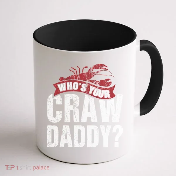 Funny Crawfish Meaningful Gift Cajun Lover Gift Who's Your Crawdaddy Great Gift Coffee Mug