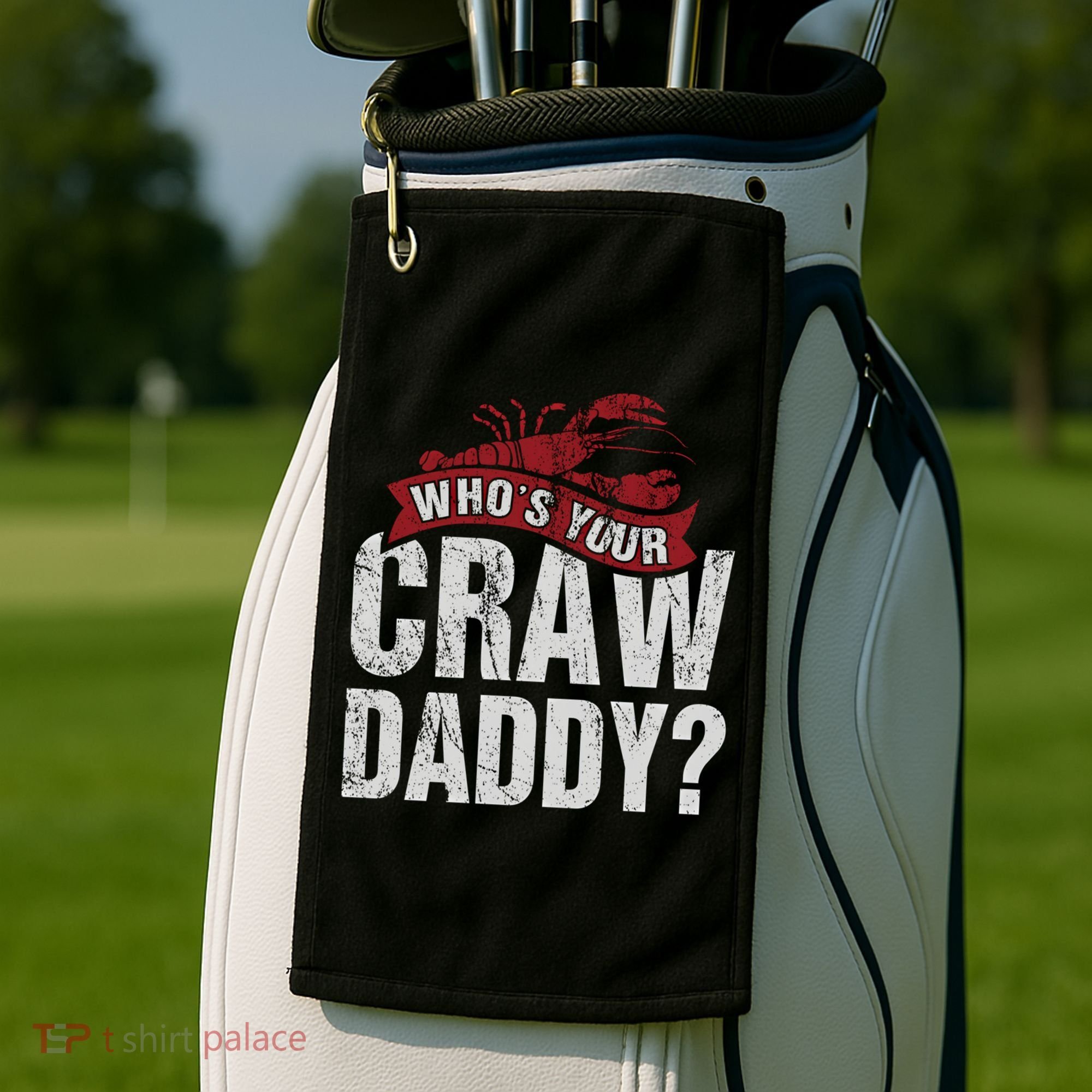 Funny Crawfish Meaningful Gift Cajun Lover Gift Who's Your Crawdaddy Great Gift Golf Towel