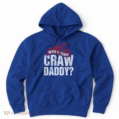Funny Crawfish Meaningful Gift Cajun Lover Gift Who's Your Crawdaddy Great Gift Hoodie