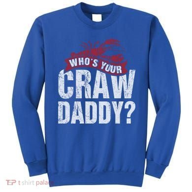 Funny Crawfish Meaningful Gift Cajun Lover Gift Who's Your Crawdaddy Great Gift Sweatshirt