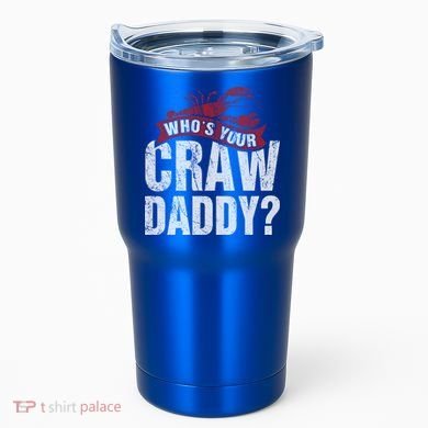 Funny Crawfish Meaningful Gift Cajun Lover Gift Who's Your Crawdaddy Great Gift Tumbler