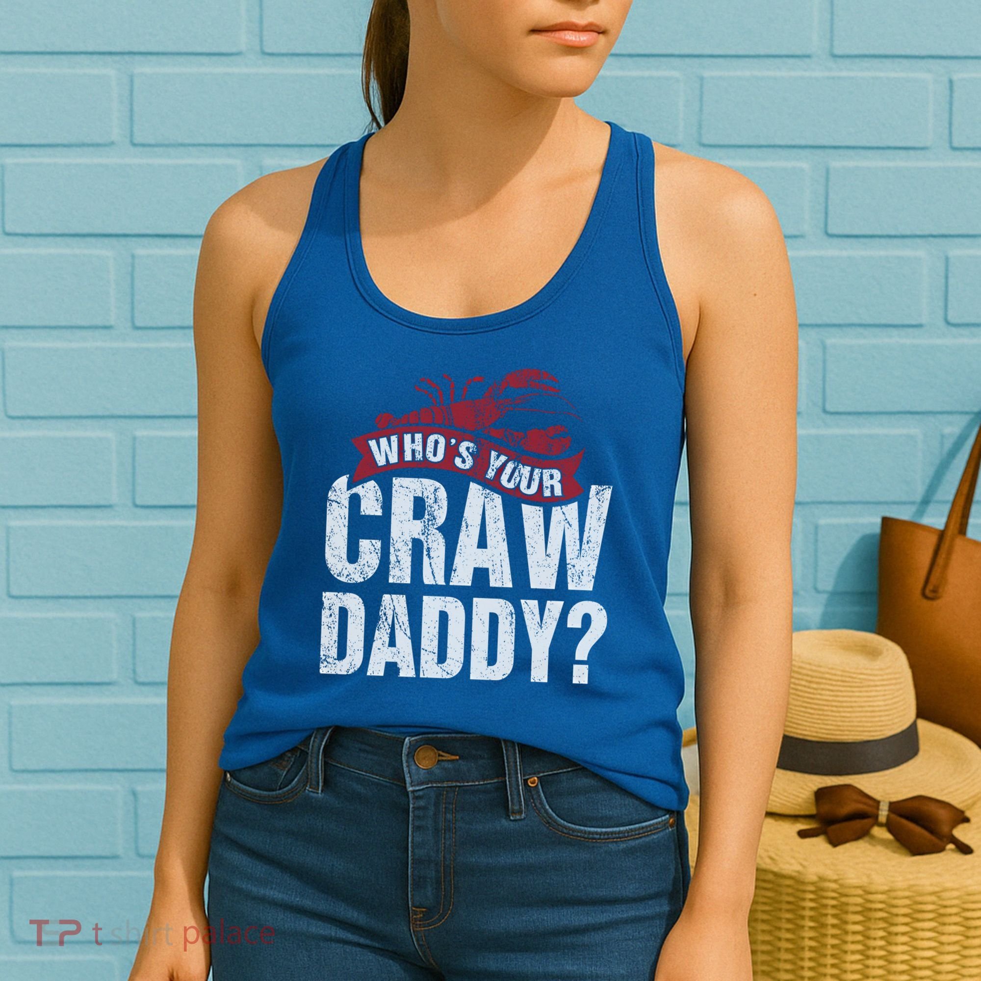 Funny Crawfish Meaningful Gift Cajun Lover Gift Who's Your Crawdaddy Great Gift Women's Tank Top