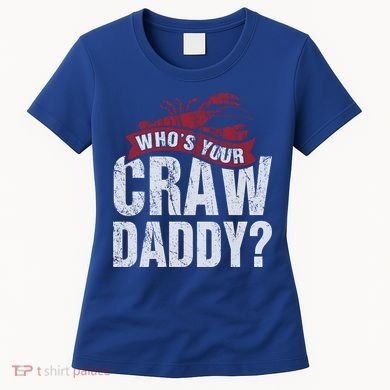 Funny Crawfish Meaningful Gift Cajun Lover Gift Who's Your Crawdaddy Great Gift Women's T-Shirt