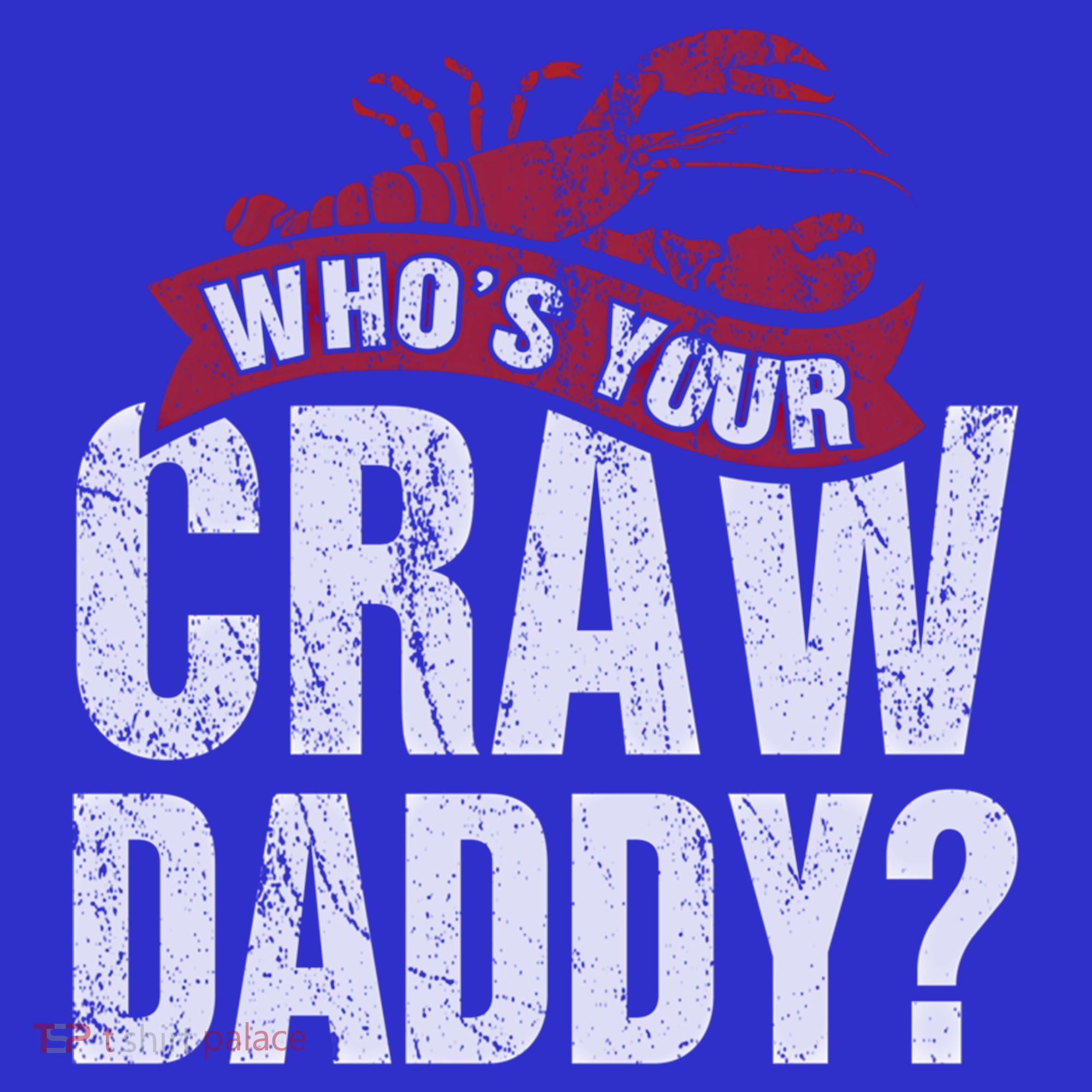 Funny Crawfish Meaningful Gift Cajun Lover Gift Who's Your Crawdaddy Great Gift Women's T-Shirt