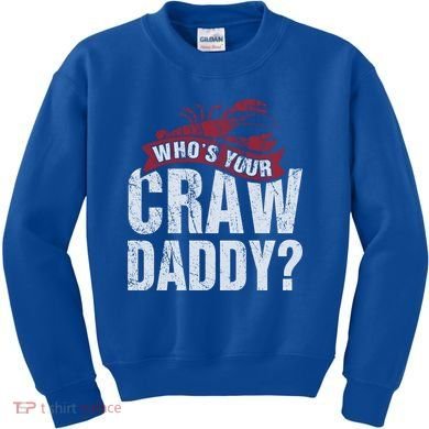 Funny Crawfish Meaningful Gift Cajun Lover Gift Who's Your Crawdaddy Great Gift Kids Sweatshirt