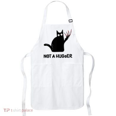 Funny Cat Not A Hugger Sarcastic Cat Saying Apron