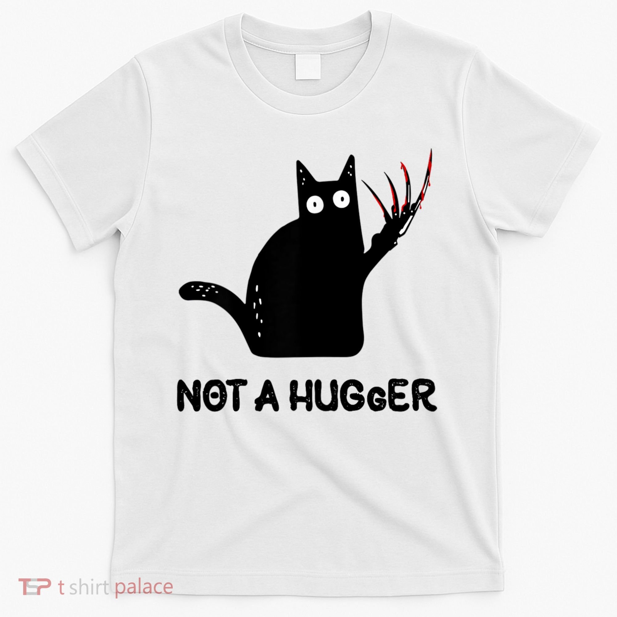 Funny Cat Not A Hugger Sarcastic Cat Saying T-Shirt