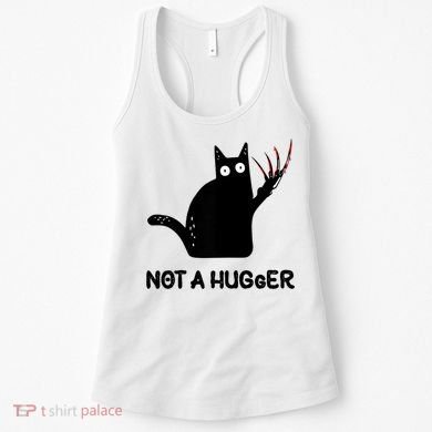 Funny Cat Not A Hugger Sarcastic Cat Saying Women's Tank Top