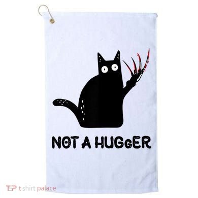 Funny Cat Not A Hugger Sarcastic Cat Saying Golf Towel