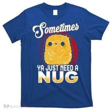 Funny Chicken Nugget Fast Food Cool Gift T-Shirt
