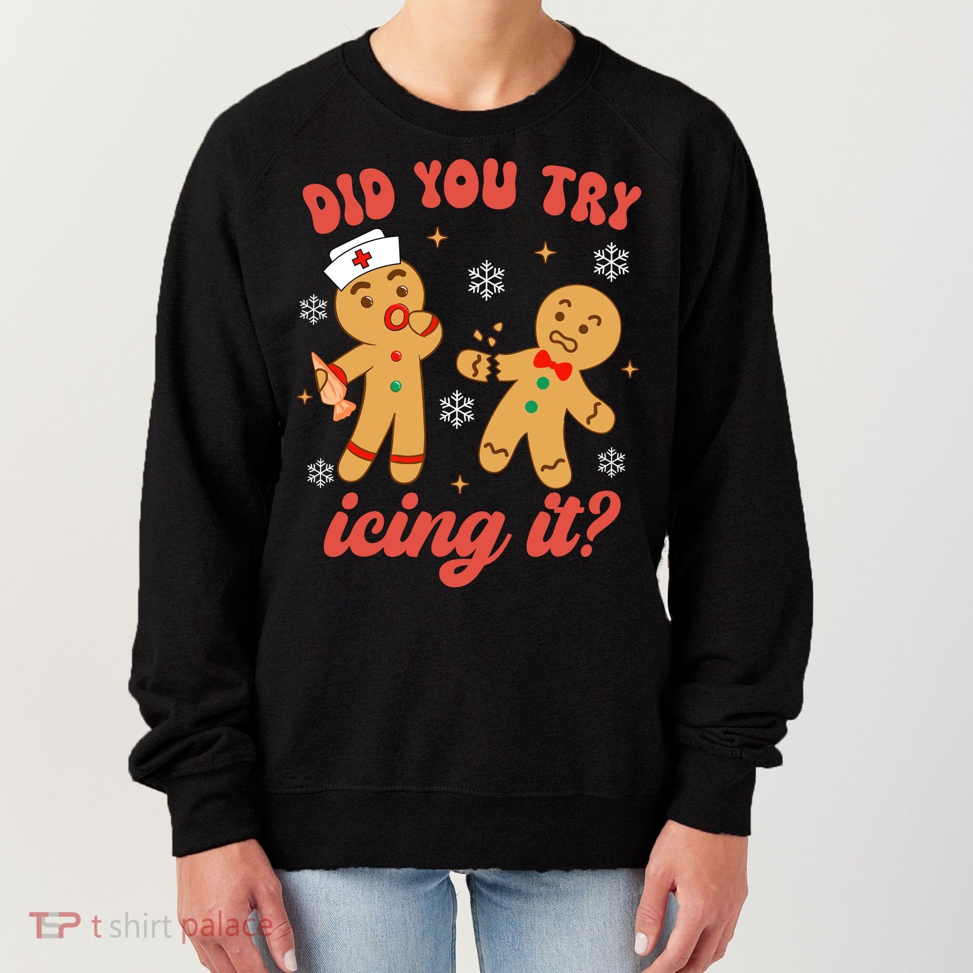 Funny Christmas Nurse Gingerbread Man Did You Try Icing It Women's Sweatshirt