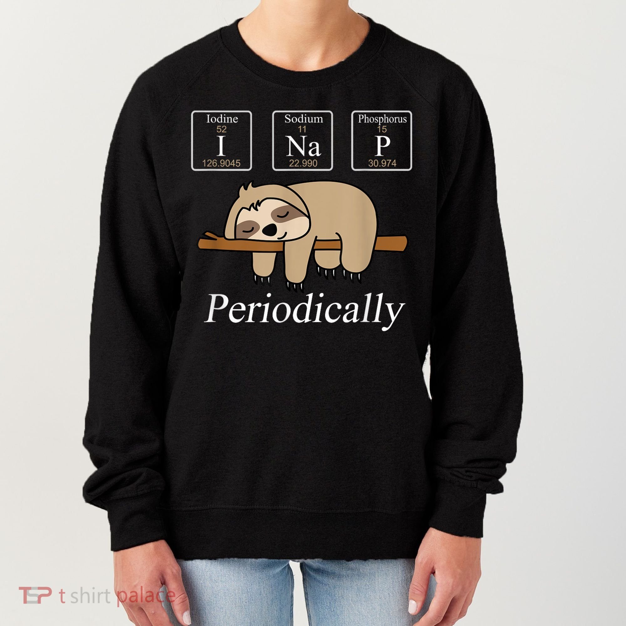 Funny Chemistry Nerdy Lazy Sloth I Nap Periodically Women's Sweatshirt