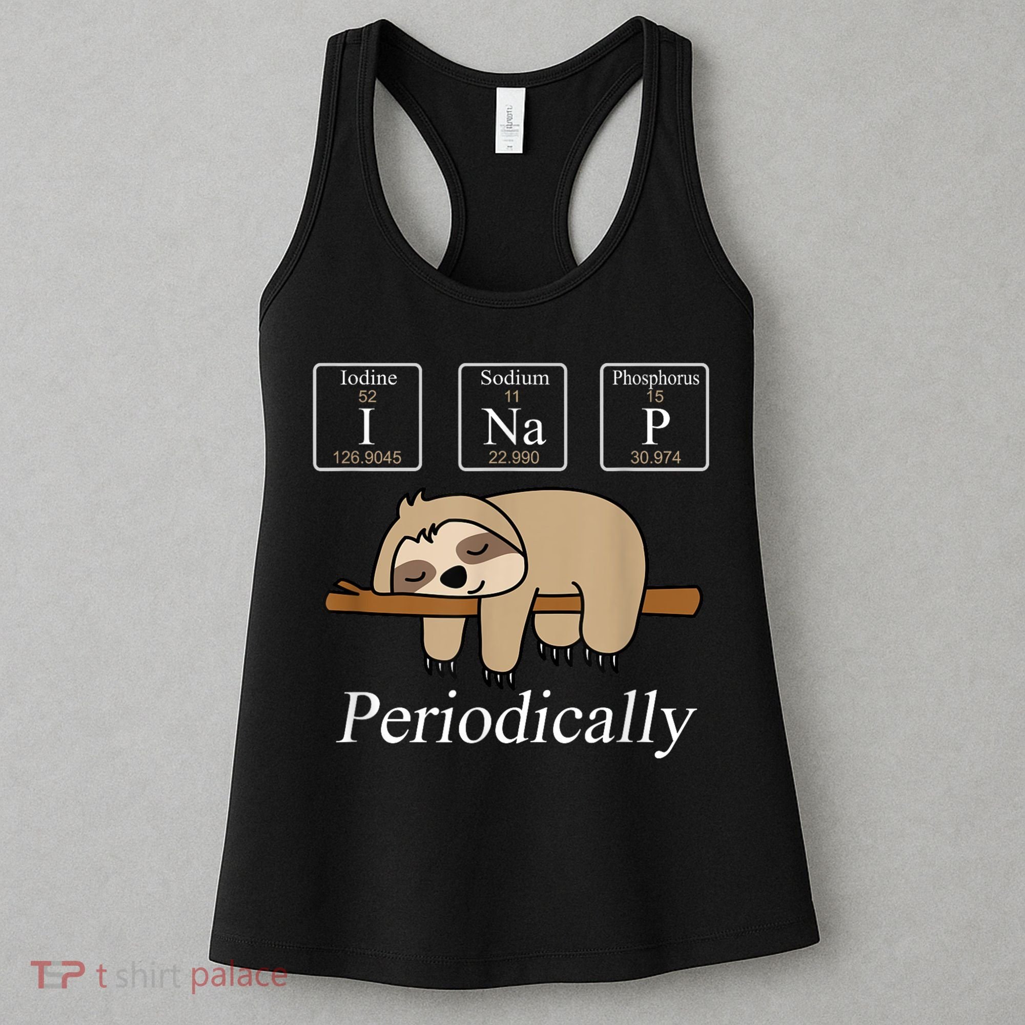 Funny Chemistry Nerdy Lazy Sloth I Nap Periodically Women's Tank Top