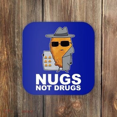 Funny Chicken Nuggets Nugs Not Drugs Coaster