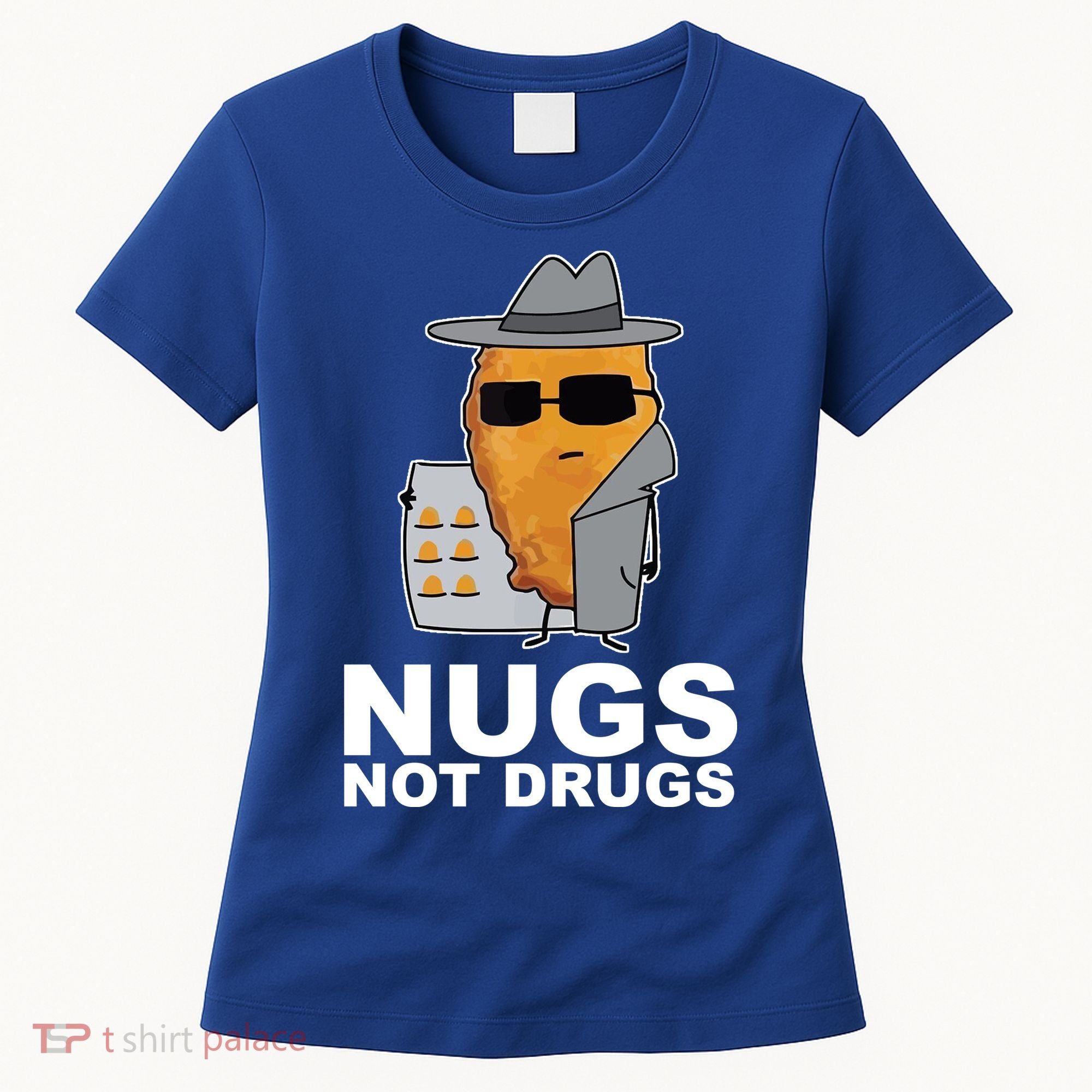 Funny Chicken Nuggets Nugs Not Drugs Women's T-Shirt