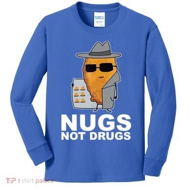 Funny Chicken Nuggets Nugs Not Drugs Kids Long Sleeve Shirt