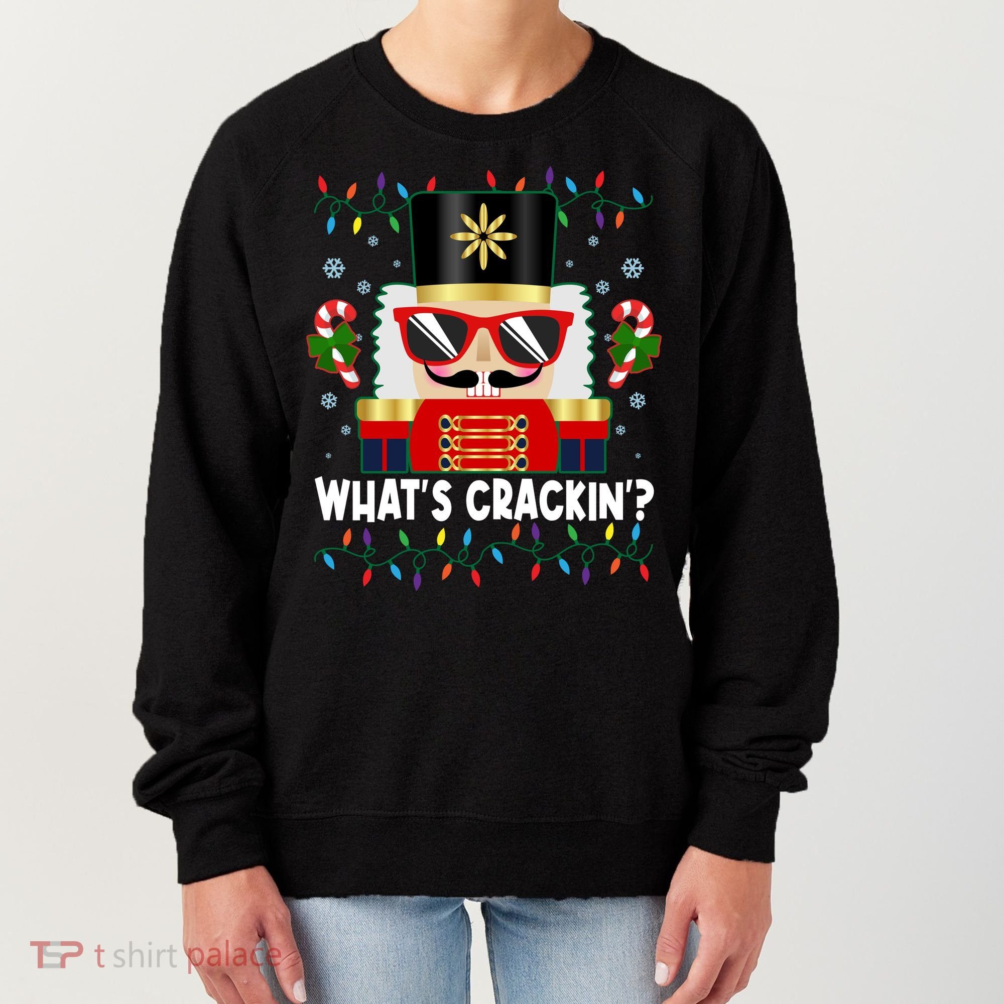 Funny Christmas Nutcracker Whats Crackin Women's Sweatshirt