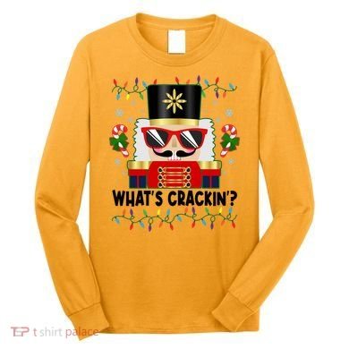 Funny Christmas Nutcracker Whats Crackin Long Sleeve Shirt