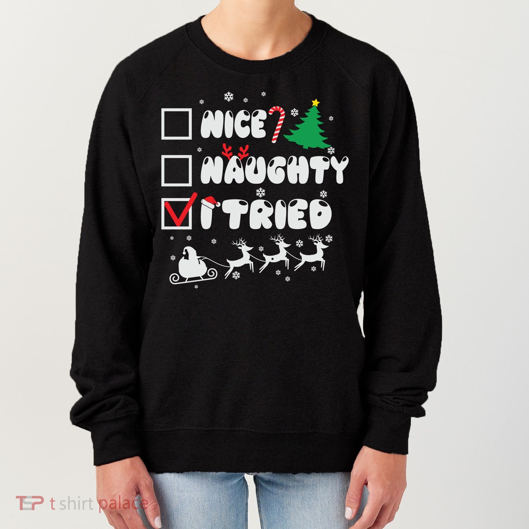 Funny Christmas Nice Naughty I Tried Xmas Women's Sweatshirt