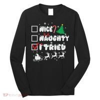Funny Christmas Nice Naughty I Tried Xmas Long Sleeve Shirt thumb 0