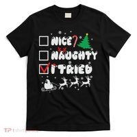 Funny Christmas Nice Naughty I Tried Xmas T-Shirt thumb 0
