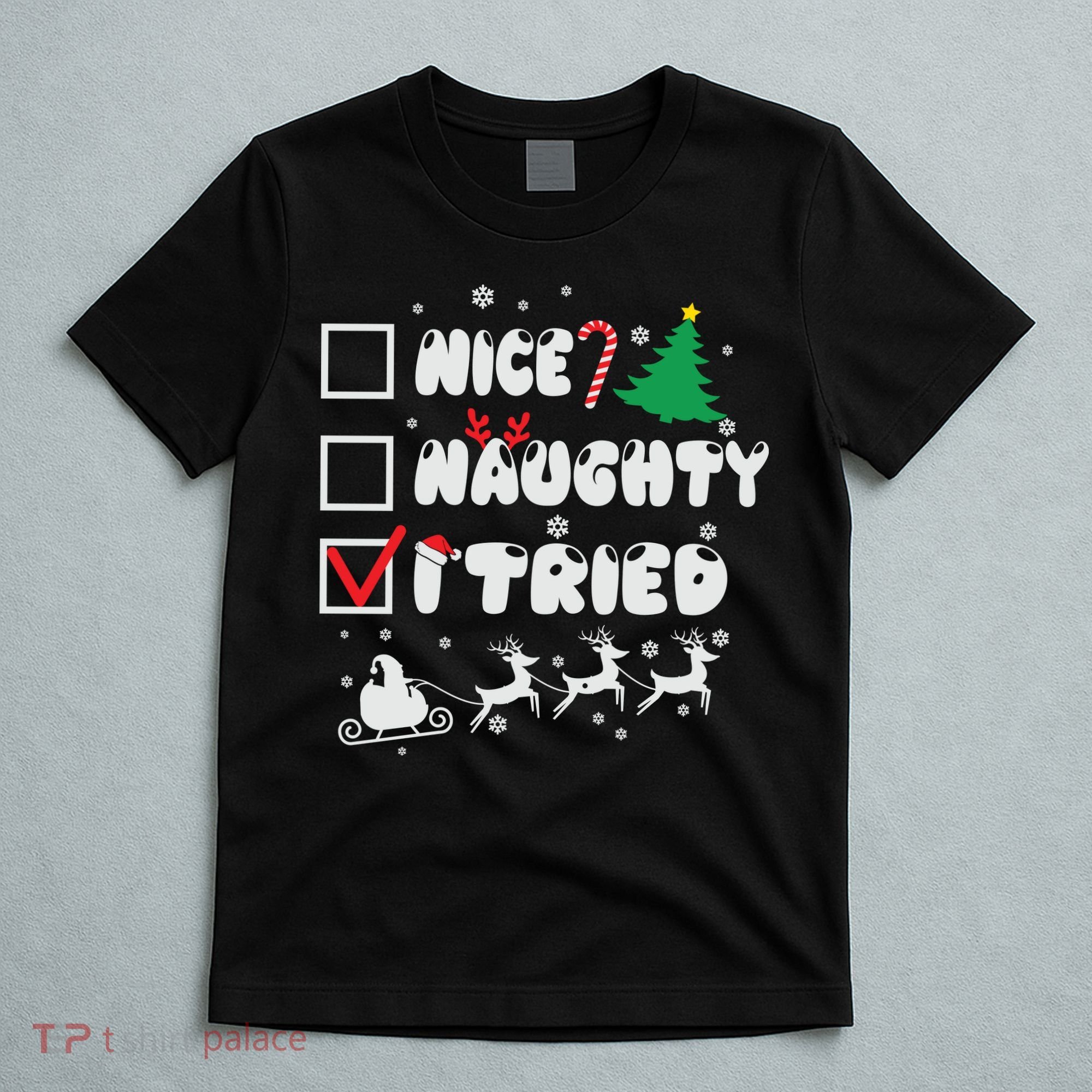 Funny Christmas Nice Naughty I Tried Xmas T-Shirt