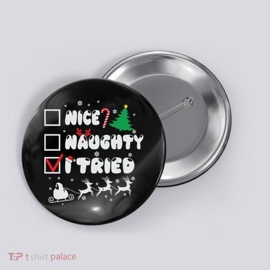 Funny Christmas Nice Naughty I Tried Xmas Button