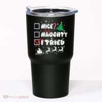 Funny Christmas Nice Naughty I Tried Xmas Tumbler thumb 0